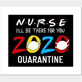 Nurse i'll Be There For You 2020 Quarantine Posters and Art